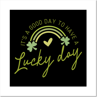 It's A Good Day To Have A Lucky Day Posters and Art